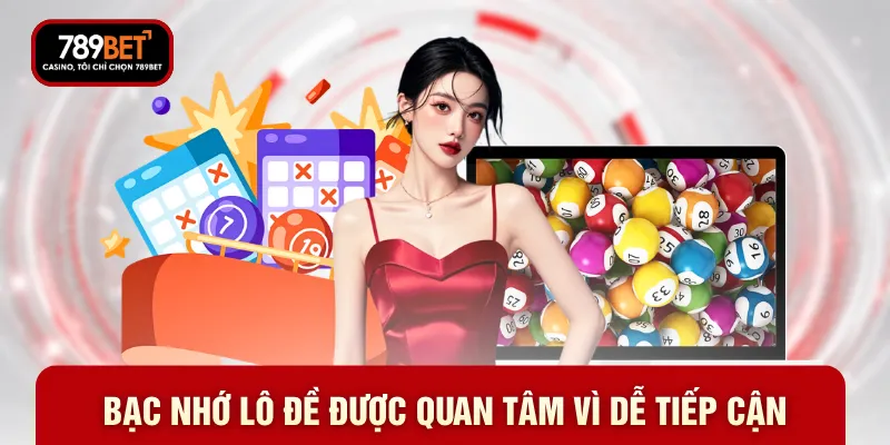 Bạc nhớ lô đề được quan tâm vì dễ tiếp cận
