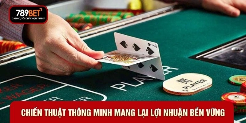 Chiến thuật thông minh mang lại lợi nhuận bền vững