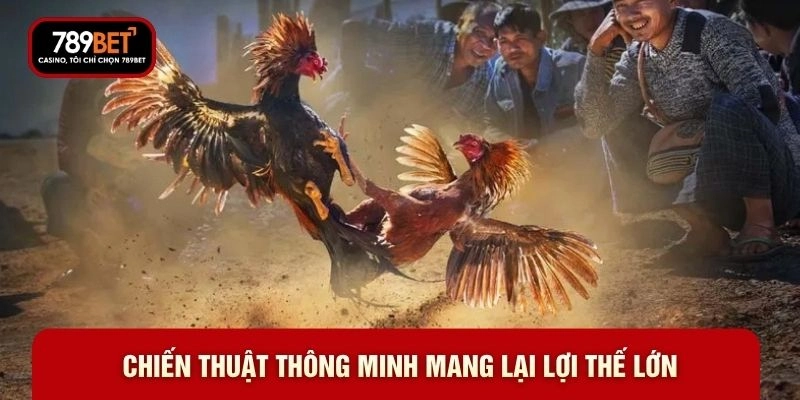 Chiến thuật thông minh mang lại lợi thế lớn