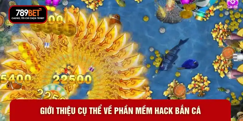 Giới thiệu cụ thể về phần mềm hack bắn cá