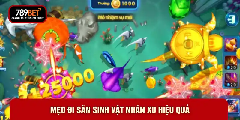 Mẹo đi săn sinh vật nhân xu hiệu quả