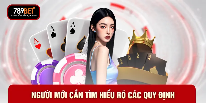 Người mới cần tìm hiểu rõ các quy định