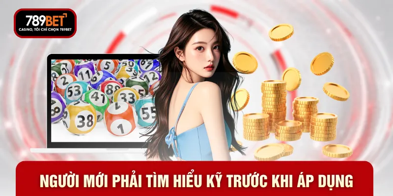 Người mới phải tìm hiểu kỹ trước khi áp dụng